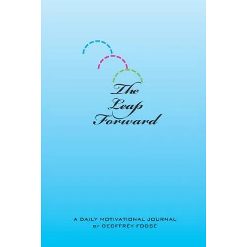 The Leap Forward: A Daily Motivational Journal