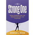 The Strong One: Godly Wisdom For the Person Behind the Purpose