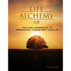 Life Alchemy 1.0: The Daily Workbook to Impressively Transform Your Life - Paperback