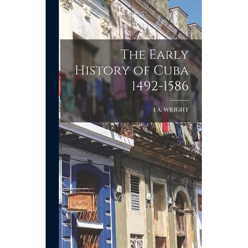The Early History of Cuba 1492-1586