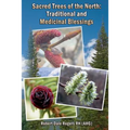 Sacred Trees of the North: Traditional and Medicinal Blessings