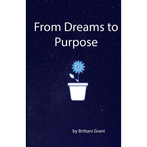 From Dreams to Purpose