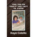 The TRuth about the Gift of Faith