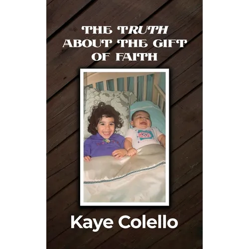 The TRuth about the Gift of Faith