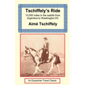 Tschiffely's Ride: Southern Cross to Pole Star