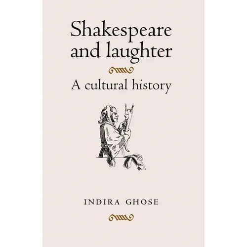 Shakespeare and Laughter: A Cultural History