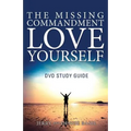 The Missing Commandment: Love Yourself DVD Study Guide
