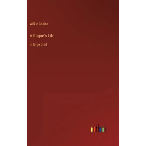 A Rogue's Life: in large print