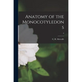 Anatomy of the Monocotyledons; 3