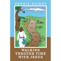Walking Through Time with Jesus