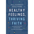 Healthy Feelings, Thriving Faith: Growing Emotionally and Spiritually Through the Enneagram