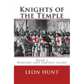 Knights of the Temple: Warfare and Earthly Glory