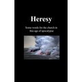 Heresy: Some words for the church in this age of apocalypse