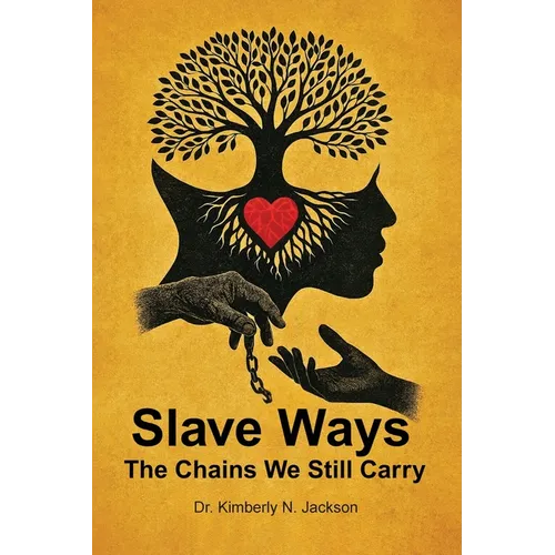 Slave Ways: The Chains We Still Carry