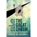 The Great Chasm: How to Stop Our Wealth from Separating Us from the Poor and God