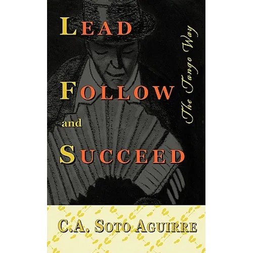 Lead Follow and Succeed. The Tango Way