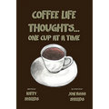 Coffee Life Thoughts... One Cup at a time