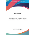 Perfumes: Their Sensual Lure And Charm