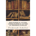 Philosophical Letters ofPhilosophical Letters of Frederich Schiller
