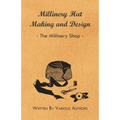 Millinery Hat Making and Design - The Millinery Shop