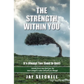 The Strength Within You: It's Always Too Soon to Quit!