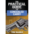The Practical Guide to Concealed Carry