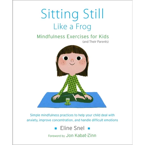 Sitting Still Like a Frog: Mindfulness Exercises for Kids (and Their Parents) [With CD (Audio)]