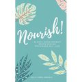 Nourish: 28 Daily Dares for Busy People Craving Sustainable Self Care