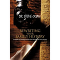 Rewriting Your Family History: Principles of Dealing with the Evil Heritage in Your Ancestry