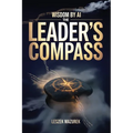Wisdom by AI - The Leader's Compass