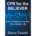 CPR for the Believer: Life Changing Principles for a Quality Life