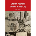Urban Aghori: Siddhis in the City