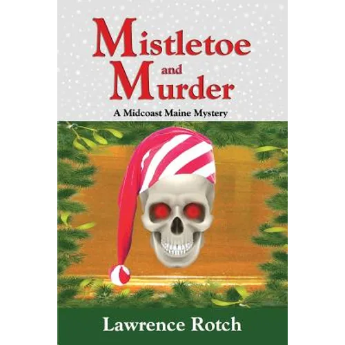 Mistletoe and Murder: A Midcoast Maine Mystery