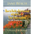 How to Build a Relationship with the God of Your Understanding: Part Two Stepping Into Change