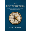 The Unconditionals: Five Timeless Values to Live Without Limits and Ignite Your Superpower