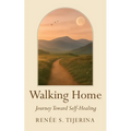 Walking Home Journey Toward Self-Healing