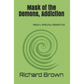 Mask of the Demons, Addiction