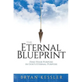 The Eternal Blueprint: Find Your Purpose in God's Eternal Purpose