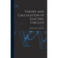 Theory and Calculation of Electric Circuits
