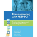 Communicating with RESPECT: An action learning approach for health professionals
