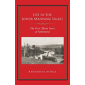 Life in the Lower Manning Valley: The First Thirty Years of Settlement