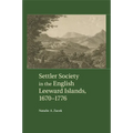 Settler Society in the English Leeward Islands, 1670-1776