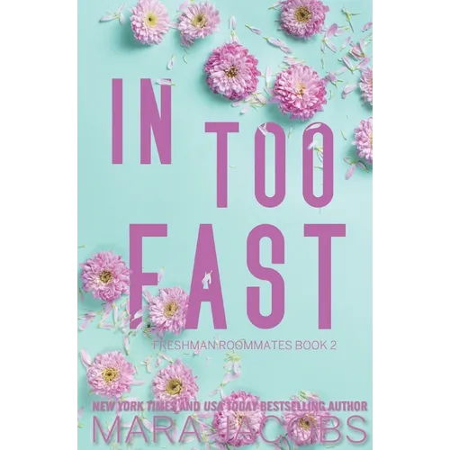 In Too Fast (Freshman Roommates Trilogy, Book 2)