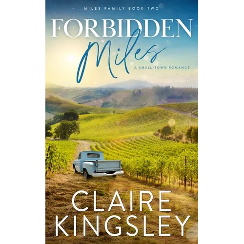 Forbidden Miles: A Small-Town Romance
