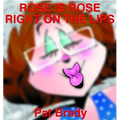 Rose Is Rose Right on the Lips: A Rose Is Rose Collection