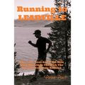 Running To Leadville: Life, Love, Loss and a 100 Mile Ultra Marathon Through The Colorado Rockies
