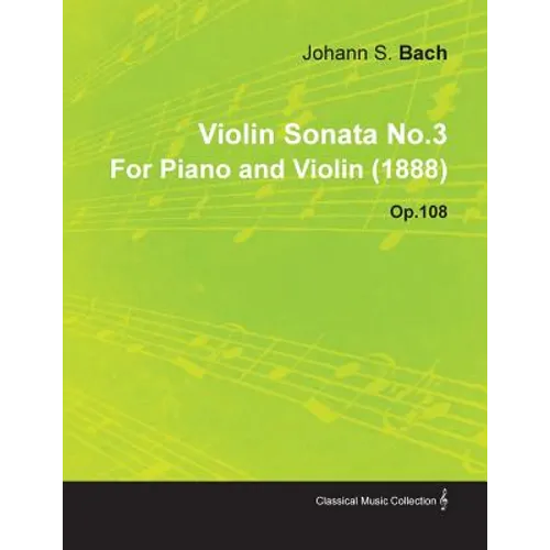 Violin Sonata No.3 by Johannes Brahms for Piano and Violin (1888) Op.108
