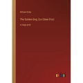 The Golden Dog; (Le Chien D'or): in large print
