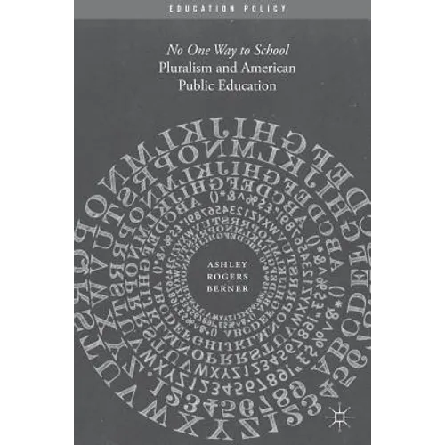 Pluralism and American Public Education: No One Way to School