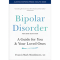 Bipolar Disorder: A Guide for You and Your Loved Ones